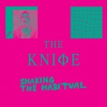 The Knife Shaking The Habitual album cover