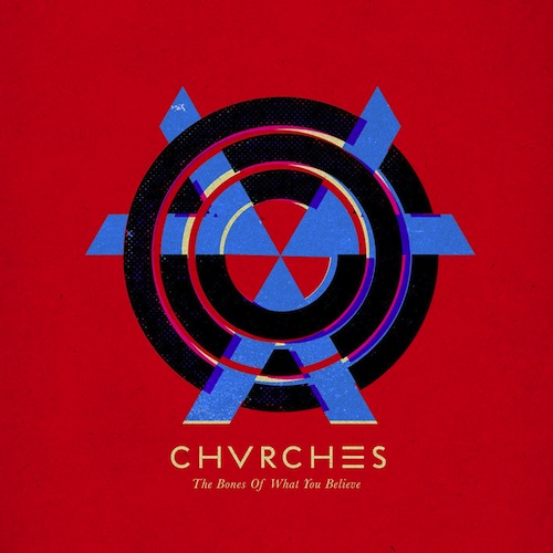 Chvrches_-_The_Bones_of_What_You_Believe