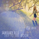REVIEW: JANUARY BLU: “TRIP TO THE MOON”