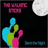 EP SPOTLIGHT: THE WALKING STICKS: SEND THE NIGHT