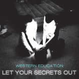 #albumoftheday / REVIEW: WESTERN EDUCATION: LET YOUR SECRETS OUT