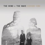 #albumoftheday / REVIEW: THE WIND + THE WAVE: COVERS ONE