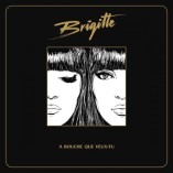 NEWS: CERTIFIED-PLATINUM SONGSTRESSES BRIGITTE SET FOR US DEBUT WITH A BOUCHE QUE VEUX-TU – OUT SEPTEMBER 18