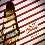#albumoftheday / REVIEW: HOLLYSIZ: MY NAME IS